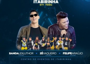 Itabirinha em Festa com Banda LexLuthor , Felipe Araújo e Zé Vaqueiro (O original), e você é o nosso convidado, 21, 22 e 23 de abril, Entrada Franca
