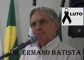 Luto: Morre Ermano Batista, a maior força política que a região já teve