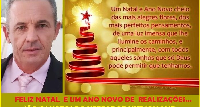 Feliz Natal e Um ano novo de realizações é o que deseja o Vereador Hudson Said