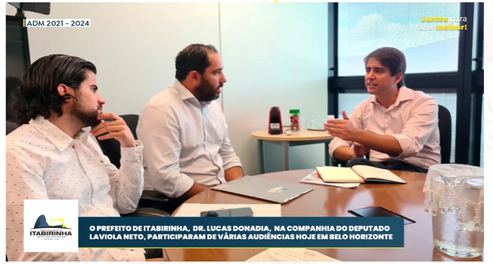 Em BH Prefeito  Dr. Lucas Donadia e o Deputado Laviola Neto participam de  reuniões em busca de benefícios e retornos para Itabirinha e região  