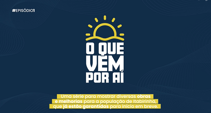 O que vem por aí! Veja os quatros primeiros episódios evidenciando obras e melhorias para população de Itabirinha