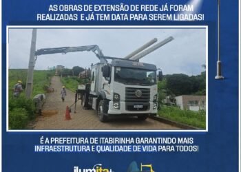 Prefeitura de Itabirinha informa que 19 ruas tiveram extensões de rede realizadas e já tem datas para serem ligadas! Confira a programação em cada local…