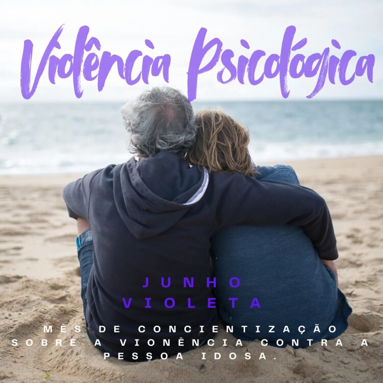 Junho Violeta – Diga NÃO à violência contra a pessoa idosa! Respeitar os idosos é um dever de todos.
