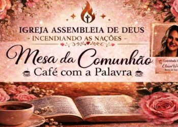 Assembleia de Deus Incendiando as Nações  realiza tarde de Comunhão e Café com Palavra, sábado,(31), 15H, em Mantena 