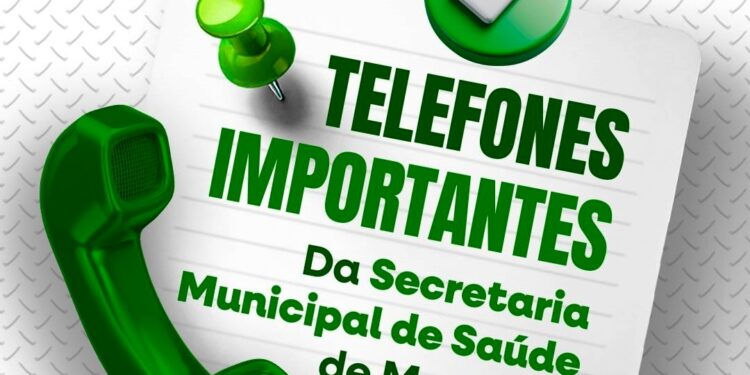 A Saúde mais perto da população; Anota aí os telefones importantes da Secretaria Municipal de Mantena 