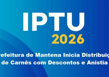 IPTU 2026: Prefeitura de Mantena Inicia Distribuição de Carnês com Descontos e Anistia