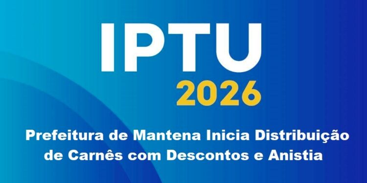 IPTU 2026: Prefeitura de Mantena Inicia Distribuição de Carnês com Descontos e Anistia
