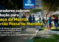 Moradores cobram solução para Praça da Matriz, Cartão Postal de Mantena