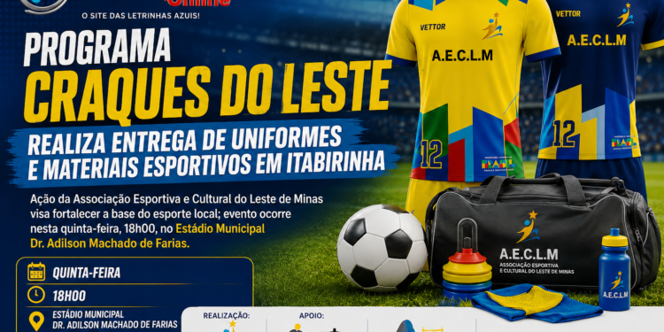 Programa “Craques do Leste” Realiza Entrega de Uniformes e Materiais Esportivos em Itabirinha