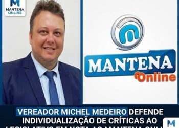 Vereador Michel Medeiro envia nota ao Mantena Online e defende individualização de críticas ao Legislativo