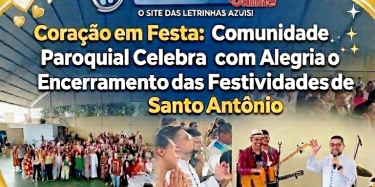 Coração em Festa: Comunidade Paroquial Celebra com Alegria o Encerramento das Festividades de Santo Antônio
